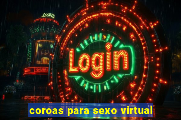 coroas para sexo virtual